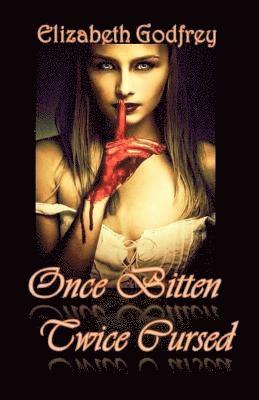 Elizabeth Godfrey - Once Bitten Twice Cursed, Häftad
