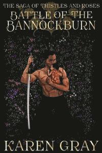 Battle of the Bannockburn: The Saga of Thistles and Roses 1