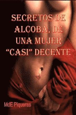Mde Piqueras, Mrv Editor Independiente - Secretos de alcoba, de una mujer casi decente, Häftad