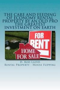 bokomslag The Care and Feeding of Economy Rental Property by an Old Pro: The Greatest Investment on Earth