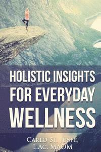 bokomslag Holistic Insights For Everyday Wellness