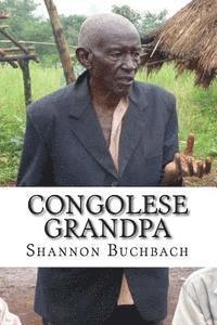 bokomslag Congolese Grandpa: A Life of War, Work and Worship