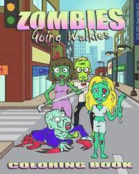 Zombie Coloring Book: Zombies Going Walkies 1