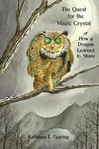 bokomslag The Quest for the Magic Crystal: How a Dragon Learned To Share