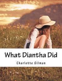 Charlotte Perkins Gilman - What Diantha Did, Häftad