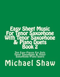bokomslag Easy Sheet Music For Tenor Saxophone With Tenor Saxophone & Piano Duets Book 2