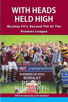 bokomslag With Heads Held High: Burnley FC's Second Tilt At The Premier League