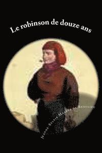 Jeanne-Sylvie Malles de Beaulieu - Le robinson de douze ans, Häftad