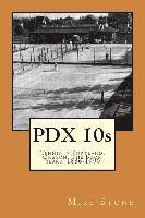 bokomslag PDX 10s; Tennis in Portland, Oregon, The Boom Years, 1886-1990