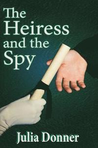 bokomslag The Heiress and the Spy