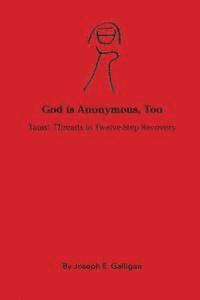 God is Anonymous, Too: Taoist Threads in Twelve-Step Recovery 1