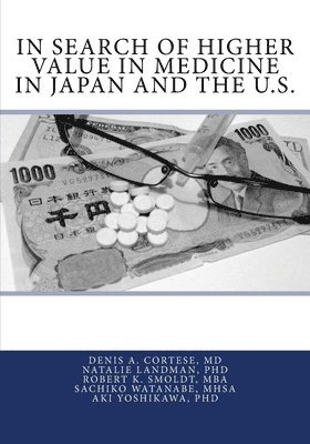 bokomslag In Search of Higher Value in Medicine in Japan and the U.S.