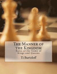 bokomslag The Manner of the Kingdom: Rules of the Game of Kings and Queens