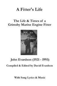 bokomslag A Fitter's Life: The Life and Times of a Grimsby Marine Engine Fitter