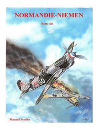 bokomslag Normandie-Niemen Volumen 3: Historia del escuadrón de caza francés de la Segunda Guerra Mundial en Rusia (1942-1945)