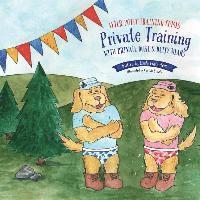 bokomslag After Potty Training Comes Private Training: With Private Duke and Daisy Wears