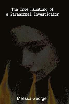 bokomslag True Haunting of a Paranormal Investigator