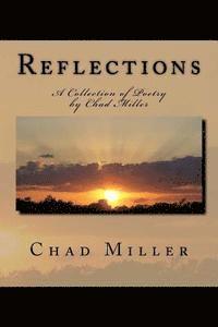 bokomslag Reflections: A Collection Of Poetry By Chad Miller