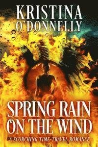 Kristina O'Donnelly - Spring Rain in the Wind: A Historical Time Travel, Häftad