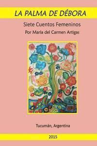 bokomslag La Palma de Debora: Siete cuentos femeninos