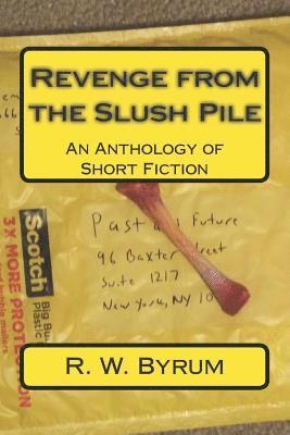 bokomslag Revenge from the Slush Pile: An Anthology of Short Fiction