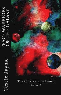 bokomslag Peace Warriors of the Galaxy: The Challenge of Lyrica: Book 3