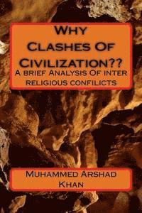 bokomslag Why Clashesh Of Civilization: A brief Analysis On inter religious confilicts