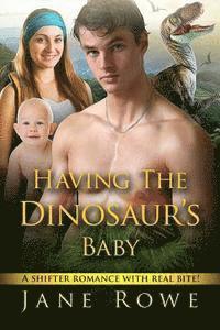 bokomslag Having The Dinosaur's Baby: A Paranormal Romance