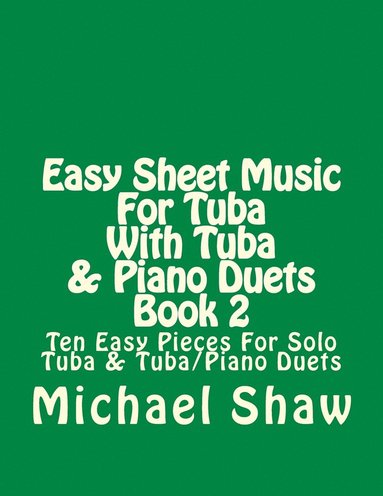 bokomslag Easy Sheet Music For Tuba With Tuba & Piano Duets Book 2