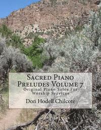 bokomslag Sacred Piano Preludes Volume 7: Original Piano Solos For Worship Services