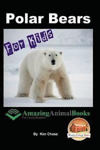 bokomslag Polar Bears For Kids - Amazing Animal Books for Young Readers