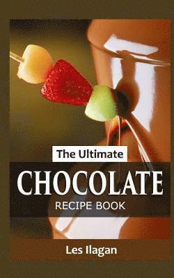 Les Ilagan - Ultimate CHOCOLATE RECIPE BOOK, Häftad