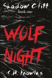 bokomslag Shadow Cliff Book One: Wolf Night