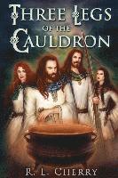 Morgan Mullins, R. L. Cherry - Three Legs of the Cauldron, Häftad