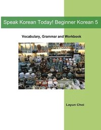 bokomslag Speak Korean Today! Beginner Korean 5