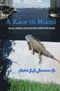 Robert J. R. Baumann Sr - A Race in Miami, Häftad