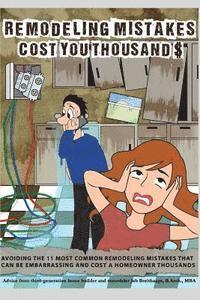 Sharon O'Malley, Jeb Breithaupt B. Arch - Remodeling Mistakes Cost You Thousands: Avoiding the 11 most embarrassing remodeling mistakes, Häftad
