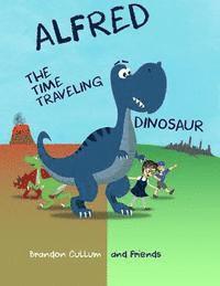 bokomslag Alfred the Time Traveling Dinosaur