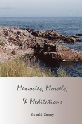 Memories, Morsels, and Meditations 1