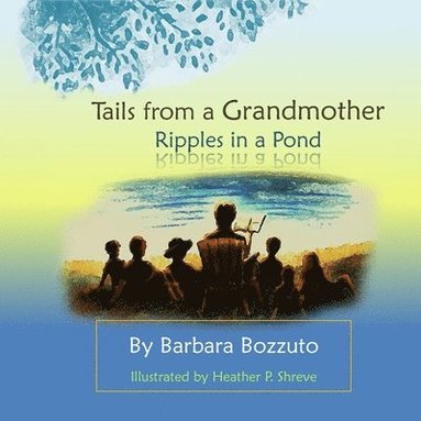 bokomslag Tails from a Grandmother; Ripples in a Pond
