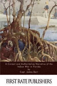 bokomslag A Correct and Authoritative Narrative of the Indian War in Florida