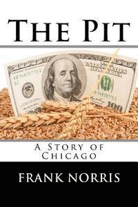 bokomslag The Pit: A Story of Chicago