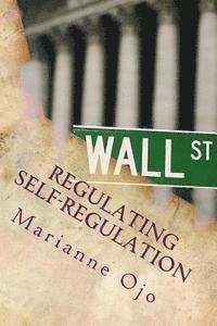 Marianne Ojo - Regulating Self-Regulation: Corporate Social Responsibility, Audits and Accountability Mechanisms, Häftad