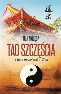 Ula Moleda - Tao Szczescia I Inne Opowiesci Z Chin, Häftad