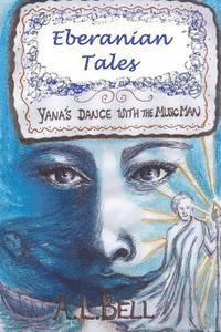 Eberanian Tales: Yana's Dance with the Music Man 1