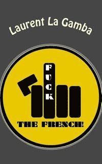 Fuck the French! 1