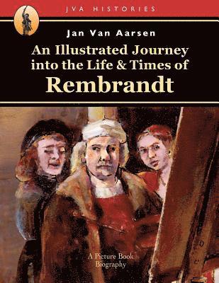 bokomslag An Illustrated Journey into the Life & Times of Rembrandt