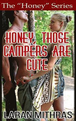 Laran Mithras - Honey, Those Campers Are Cute, Häftad
