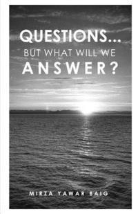 Mirza Yawar Baig - Questions... But what will we answer?, Häftad