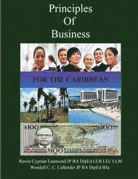 Wendell C. C. Callender Jp Ba, Rawle C. Eastmond Jp Ba - Principles of Business: For the Caribbean, Häftad